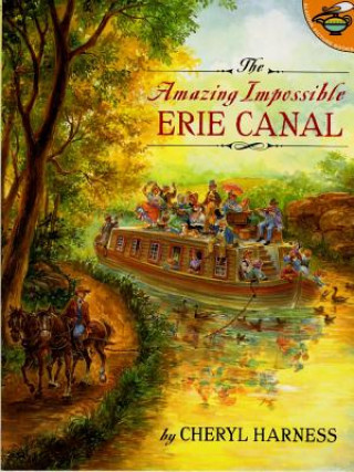 Könyv The Amazing Impossible Erie Canal Cheryl Harness