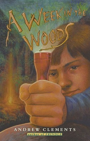 Book A Week in the Woods Andrew Clements