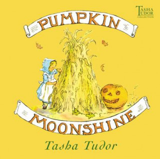 Kniha Pumpkin Moonshine Tasha Tudor