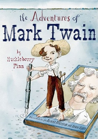 Kniha The Adventures of Mark Twain by Huckleberry Finn Robert Burleigh