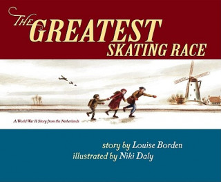 Książka The Greatest Skating Race Louise Borden