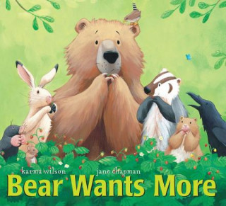 Kniha Bear Wants More Karma Wilson