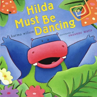Kniha Hilda Must Be Dancing Karma Wilson