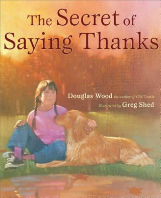 Kniha The Secret Of Saying Thanks Douglas Wood