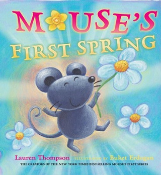 Könyv Mouse's First Spring Lauren Thompson