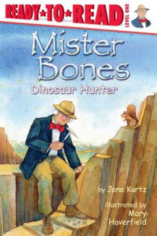 Könyv Mister Bones: Dinosaur Hunter Jane Kurtz