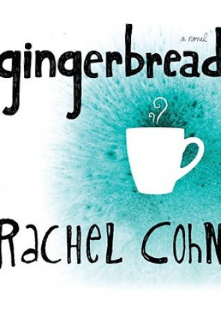 Kniha Gingerbread Rachel Cohn