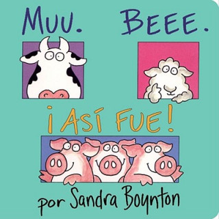 Könyv Muuu, Beee, Asi Fue! / Moo, Baa, La La La Sandra Boynton