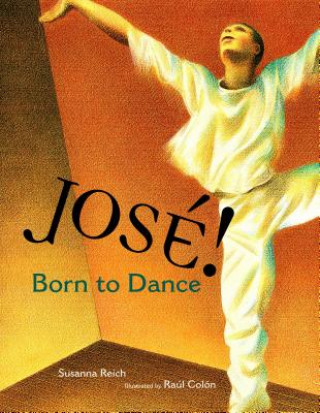 Könyv Jose! Born to Dance Susanna Reich