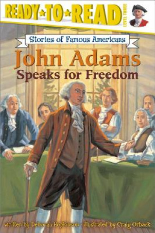 Könyv John Adams Speaks for Freedom Deborah Hopkinson