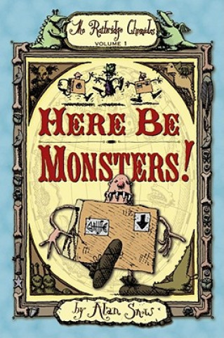 Carte Here Be Monsters! Alan Snow