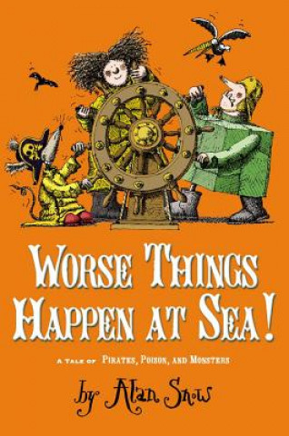 Kniha Worse Things Happen at Sea! Alan Snow