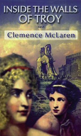 Книга Inside the Walls of Troy Clemence McLaren