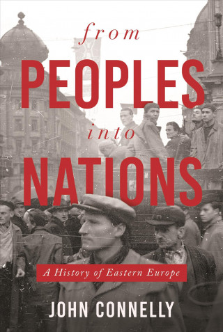 Könyv From Peoples into Nations John Connelly
