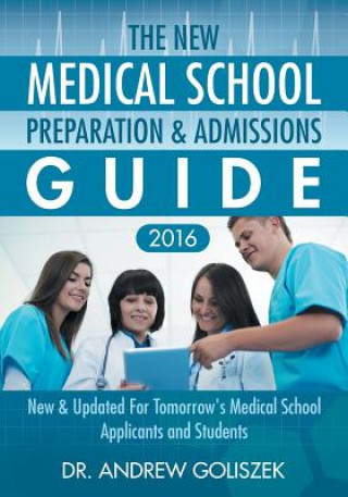 Książka The New Medical School Preparation & Admissions Guide 2016 Andrew Goliszek