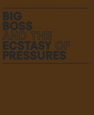Kniha Geof Oppenheimer: Big Boss and the Ecstasy of Pressures Geof Oppenheimer