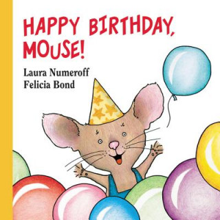 Kniha Happy Birthday, Mouse! Laura Joffe Numeroff