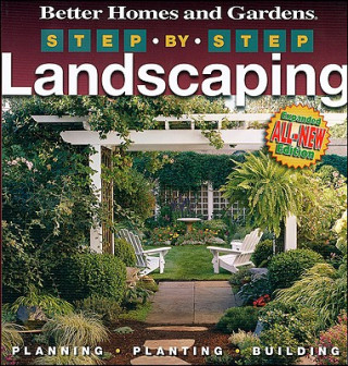 Carte Step-By-Step Landscaping (2nd Edition): Better Homes and Garden Michael McKinley