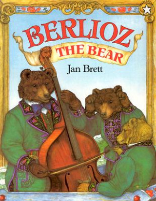 Kniha Berlioz the Bear Jan Brett