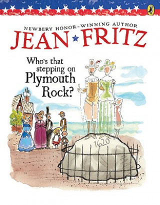 Kniha Who's That Stepping on Plymouth Rock Jean Fritz