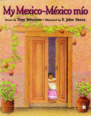 Книга My Mexico-Mexico Mio Tony Johnston