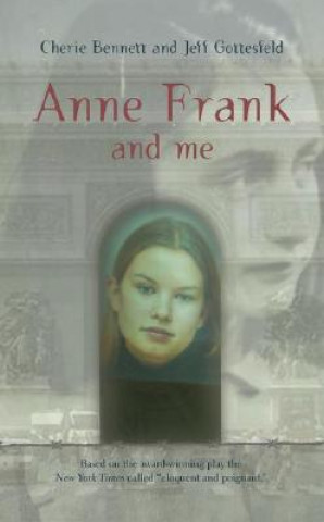 Kniha Anne Frank and Me Cherie Bennett