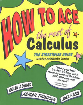 Carte How to Ace the Rest of Calculus Colin Conrad Adams