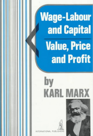Kniha Wage-Labour and Capital and Value, Price, and Profit Karl Marx