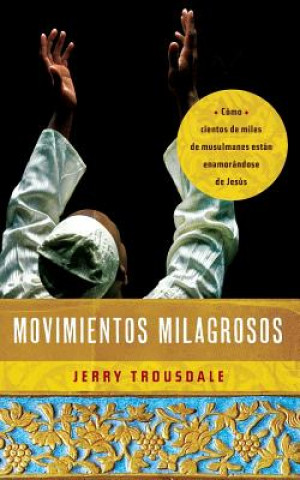 Knjiga Movimientos milagrosos / Miraculous Movements Jerry Trousdale