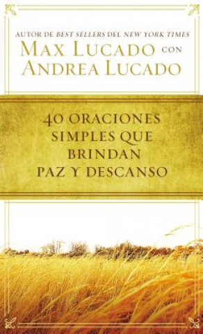 Kniha 40 oraciones sencillas que traen paz y descanso Max Lucado