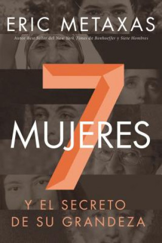 Kniha Siete mujeres Eric Metaxas