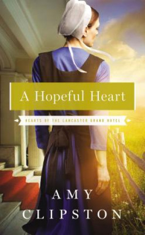 Kniha Hopeful Heart Amy Clipston