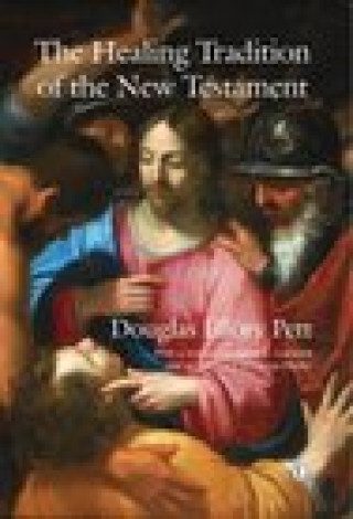 Buch Healing Tradition of the New Testament Douglas Ellory Pett