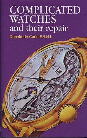 Книга Complicated Watches and Their Repair Donald De Carle