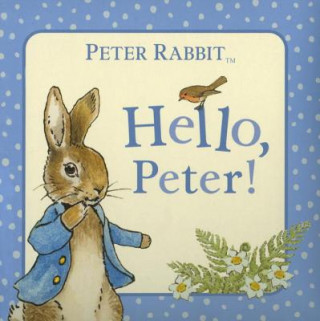 Könyv Hello, Peter! Beatrix Potter