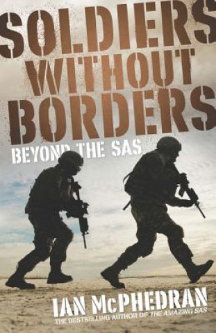 Kniha Soldiers Without Borders Ian McPhedran