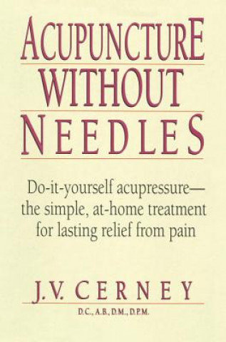 Книга Acupuncture Without Needles J. V. Cerney