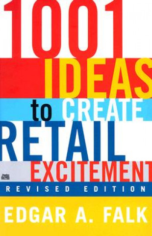 Книга 1001 Ideas to Create Retail Excitement Edgar A. Falk