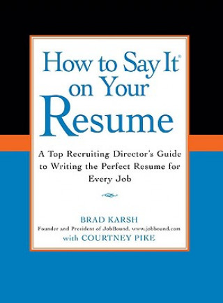 Carte How to Say It on Your Resume Brad Karsh