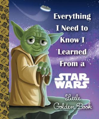 Kniha Everything I Need to Know I Learned from a Star Wars Little Golden Book Geof Smith