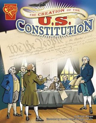 Книга The Creation of the U.S. Constitution Michael Burgan