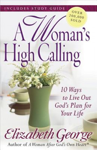 Kniha A Woman's High Calling Elizabeth George