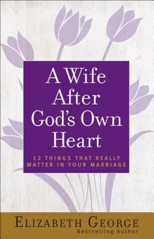 Knjiga A Wife After God's Own Heart Elizabeth George