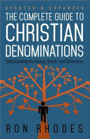 Carte The Complete Guide to Christian Denominations Ron Rhodes