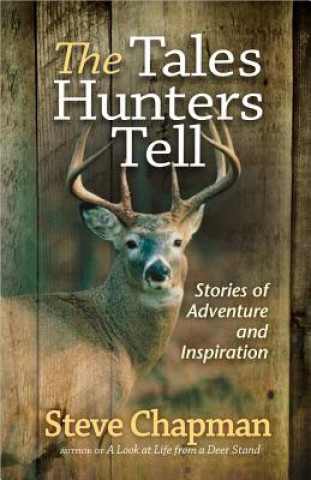 Kniha Tales Hunters Tell Steve Chapman