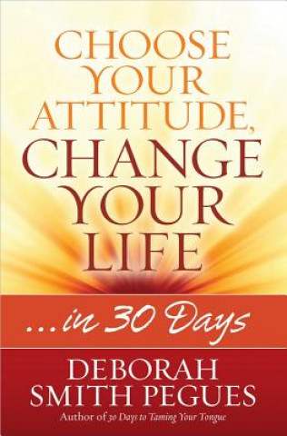 Book Choose Your Attitude, Change Your Life Deborah Smith Pegues