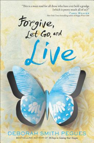 Buch Forgive, Let Go, and Live Deborah Smith Pegues