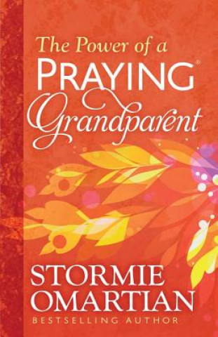 Książka The Power of a Praying Grandparent Stormie Omartian