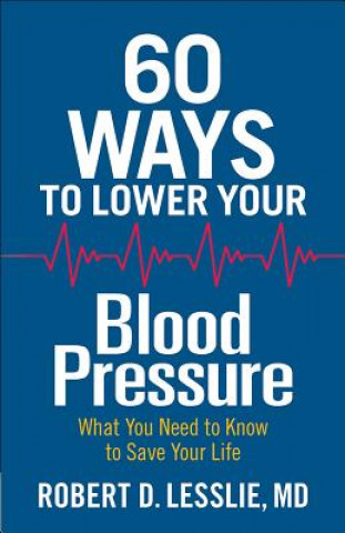 Kniha 60 WAYS TO LOWER YOUR BLOOD PRESSURE Robert D. Lesslie