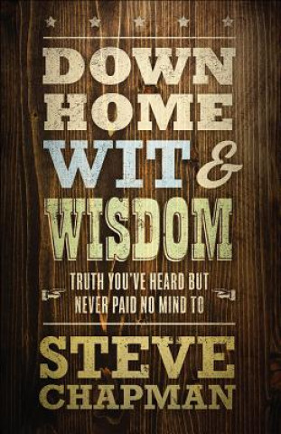 Knjiga Down Home Wit & Wisdom Steve Chapman